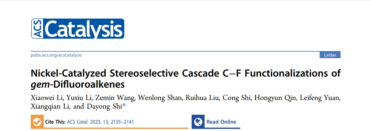 Professor Shi Dayong’s Team Made New Progress in Nickel-Catalyzed Selective Dual C-F Bond Functionalization of gem-Difluoroalkenes